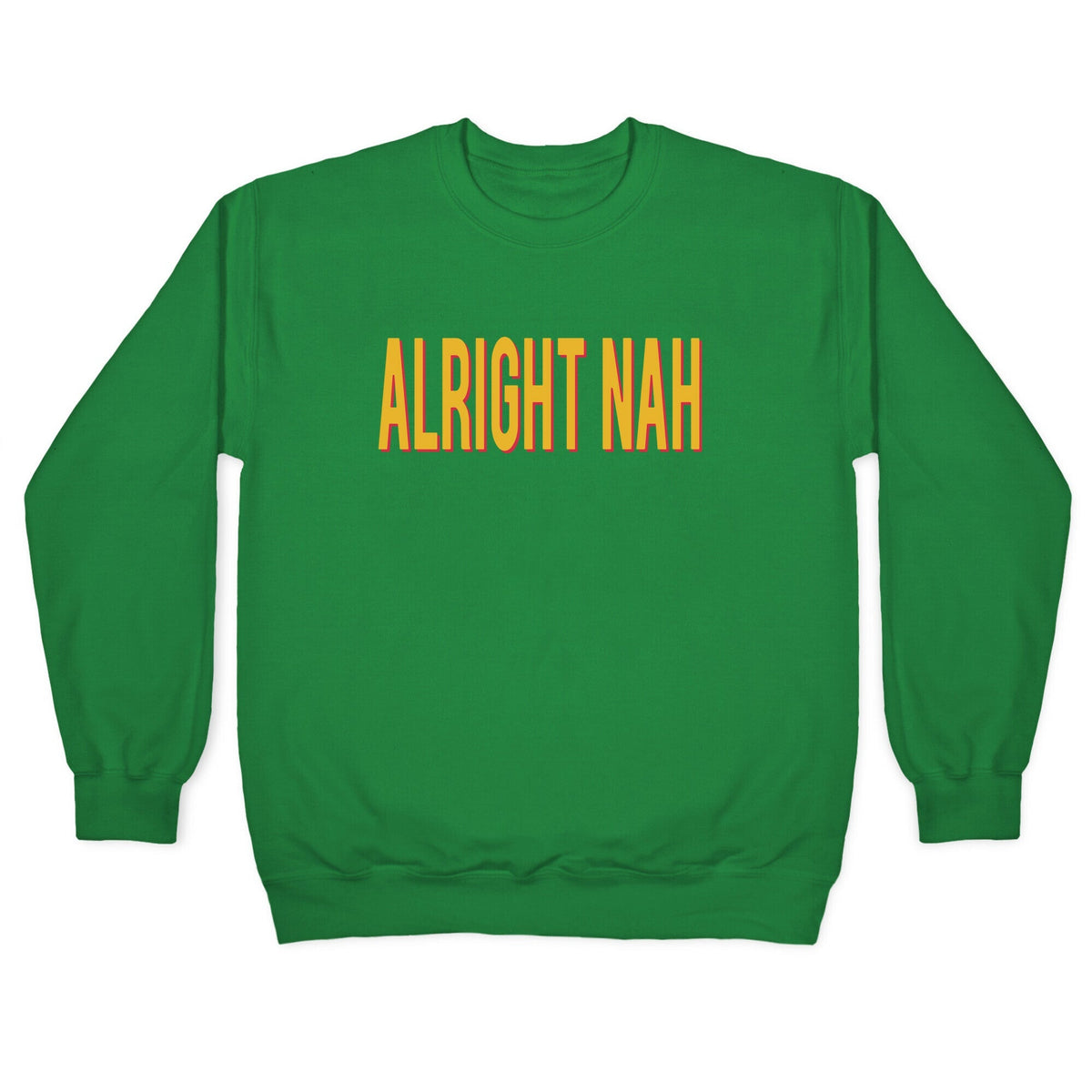 Alright Nah Crewneck Unisex