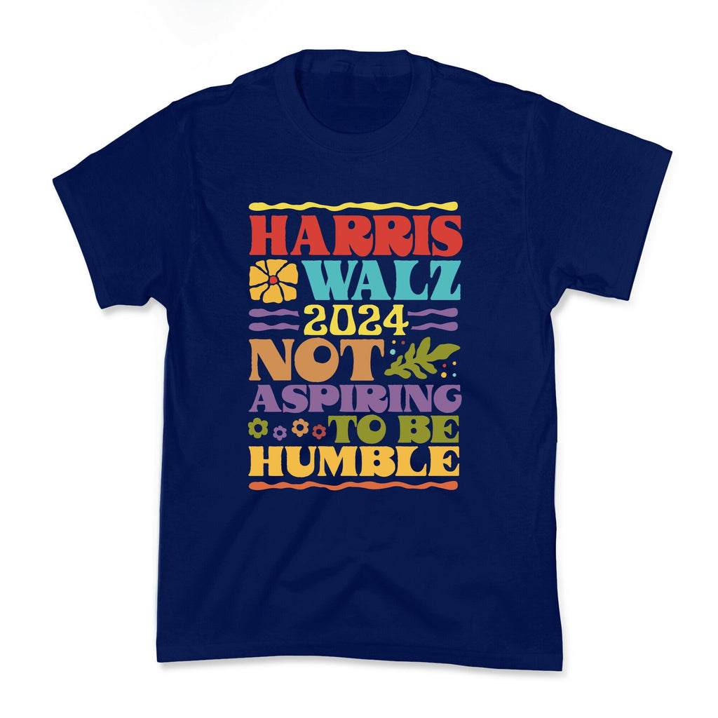 Harris Walz Not Aspiring To Be Humble Kids Tee Unisex