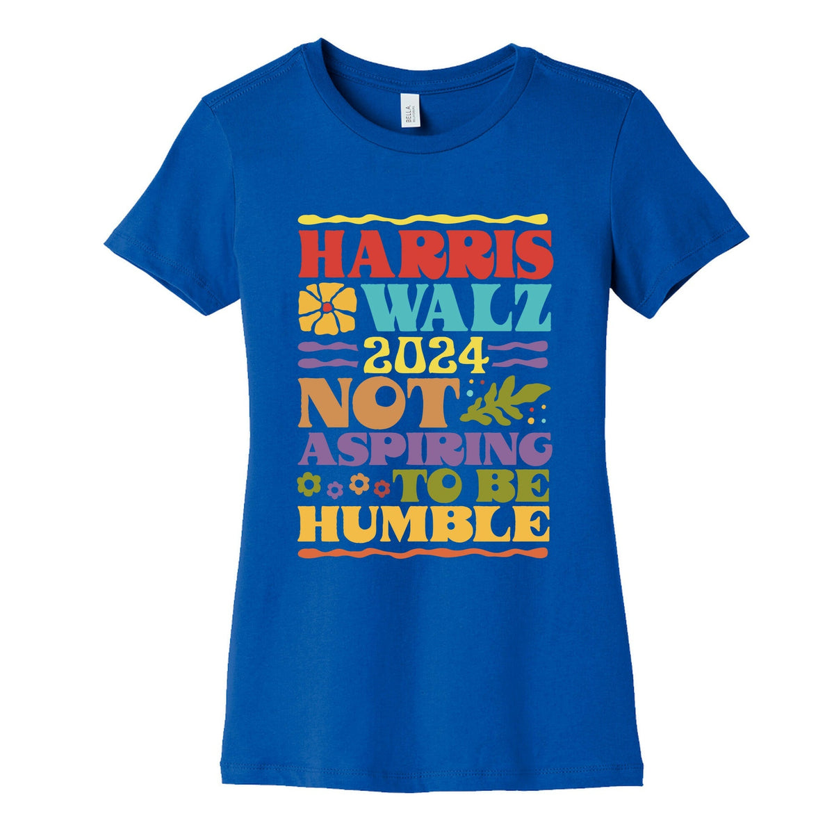 Harris Walz Not Aspiring To Be Humble Womens Cotton Tee Unisex