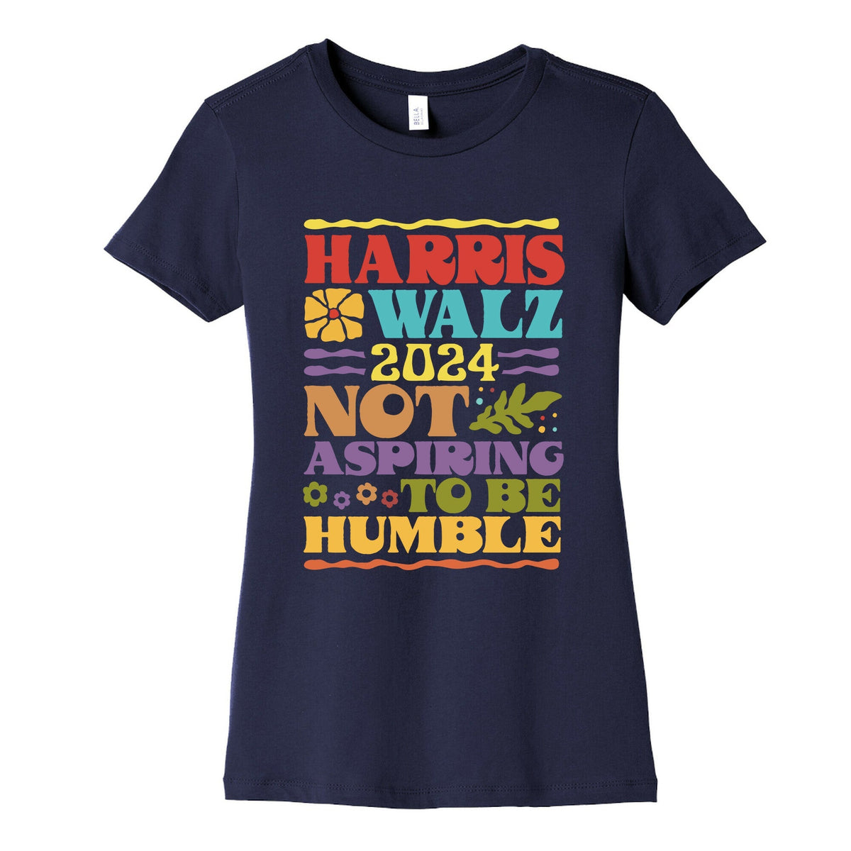 Harris Walz Not Aspiring To Be Humble Womens Cotton Tee Unisex
