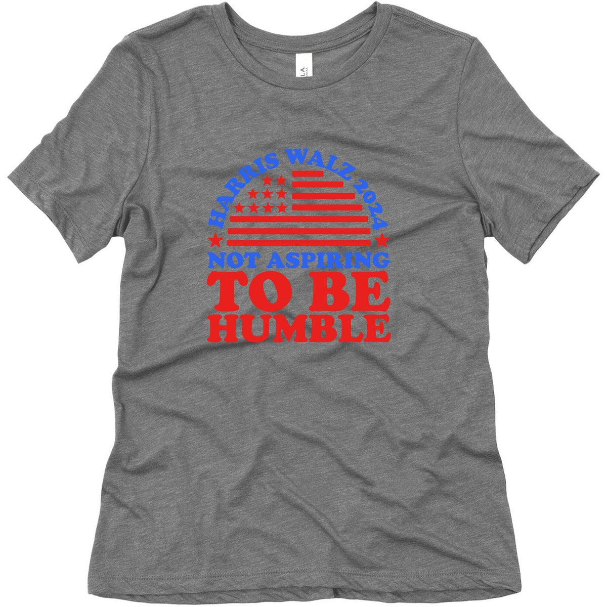 Not Aspiring To Be Humble Harris Walz Womens Triblend Tee Unisex