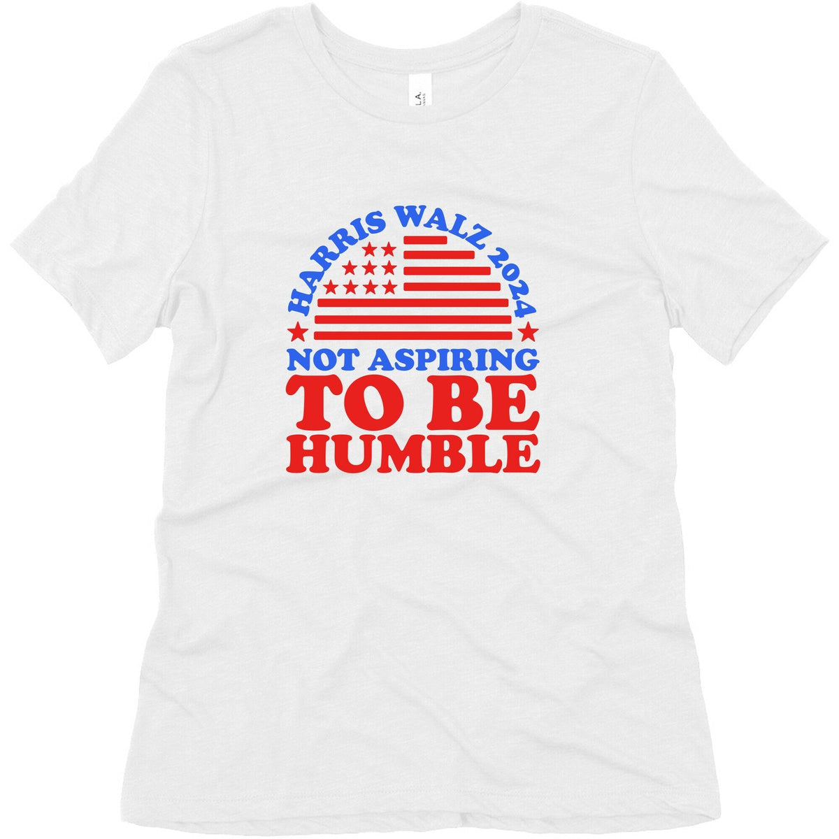 Not Aspiring To Be Humble Harris Walz Womens Triblend Tee Unisex