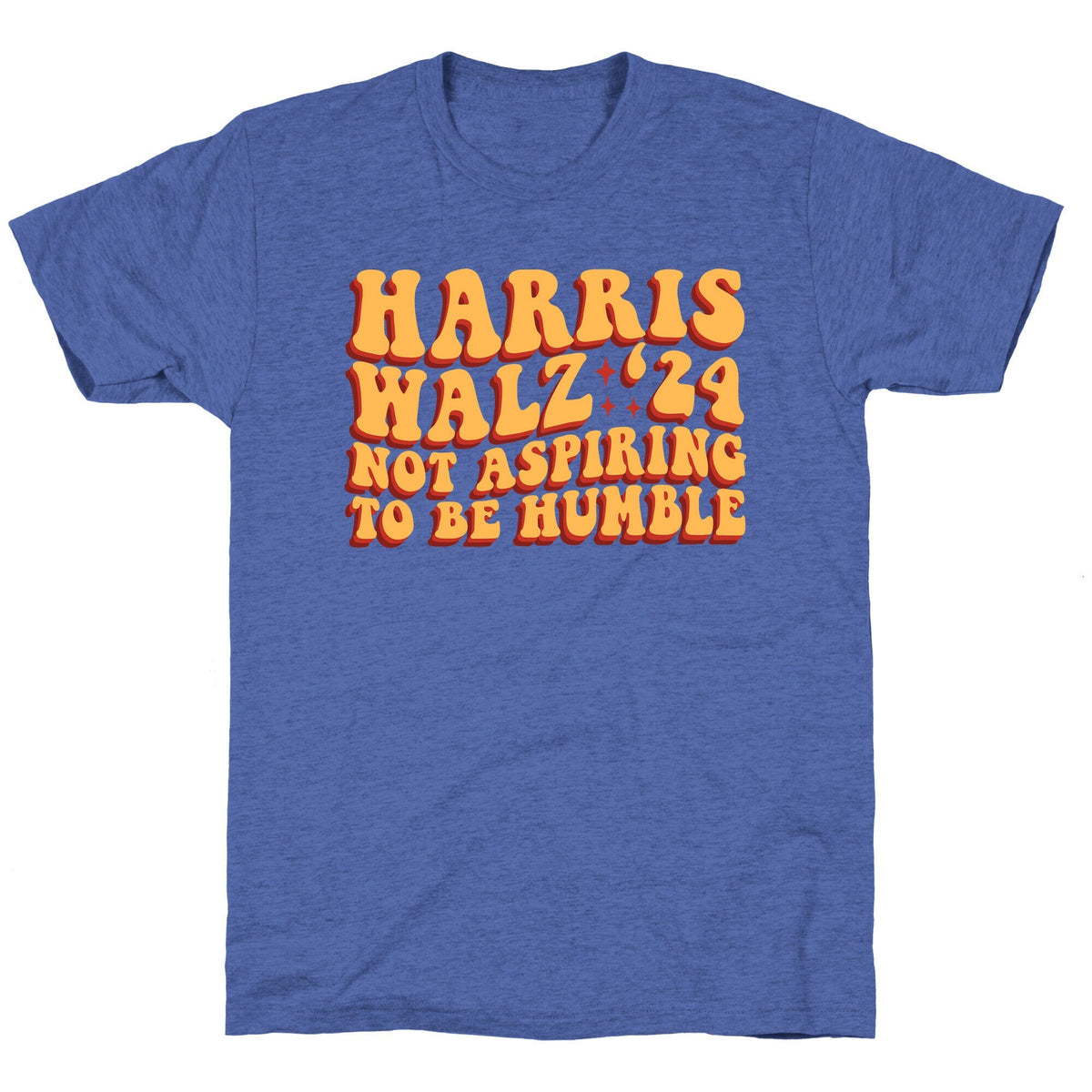 Kamala Not Aspiring To Be Humble Unisex Triblend Tee Unisex