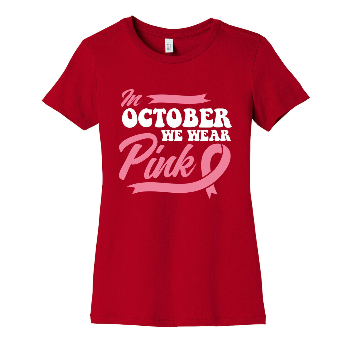 October Pink Breast Cancer Awareness Womens Cotton Tee Unisex