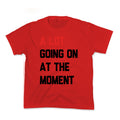 A Lot Going On At The Moment Kids Tee Unisex