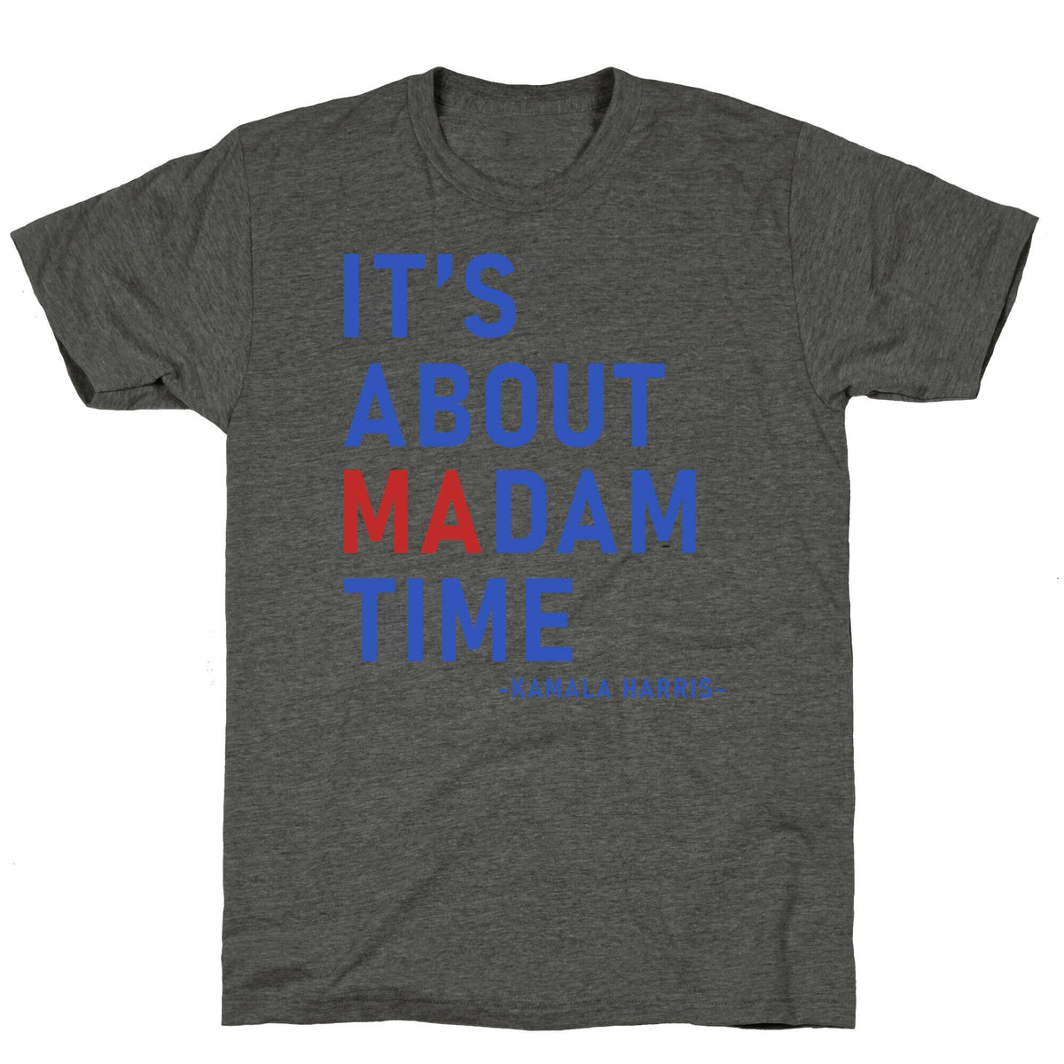 Its About Madam Time Kamala Unisex Triblend Tee Unisex