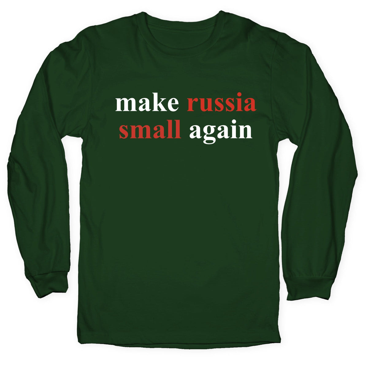 Make Russia Small Again Longsleeve Tee Unisex