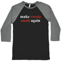 Make Russia Small Again Baseball Tee Unisex