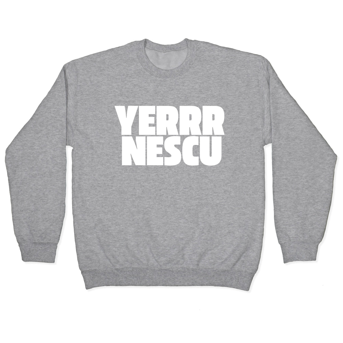 Yerrr Nescu White Text Crewneck Unisex