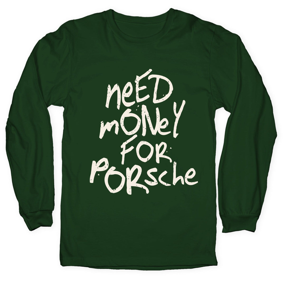 Need Money for Porsche Longsleeve Tee Unisex