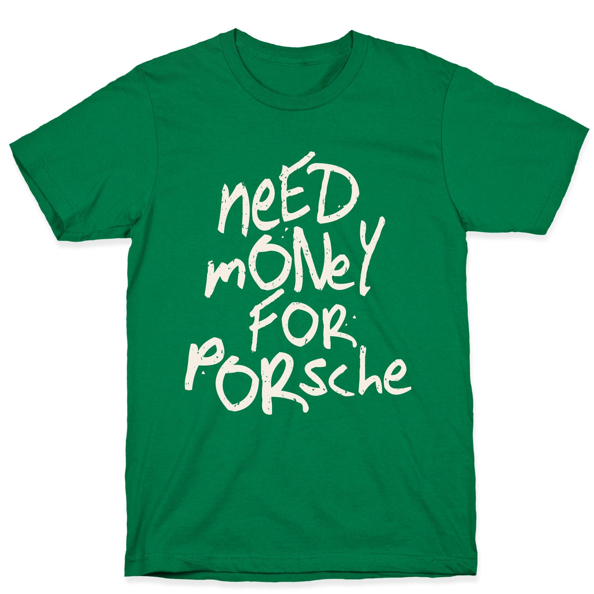 Need Money for Porsche Unisex