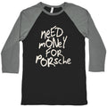 Need Money for Porsche Baseball Tee Unisex