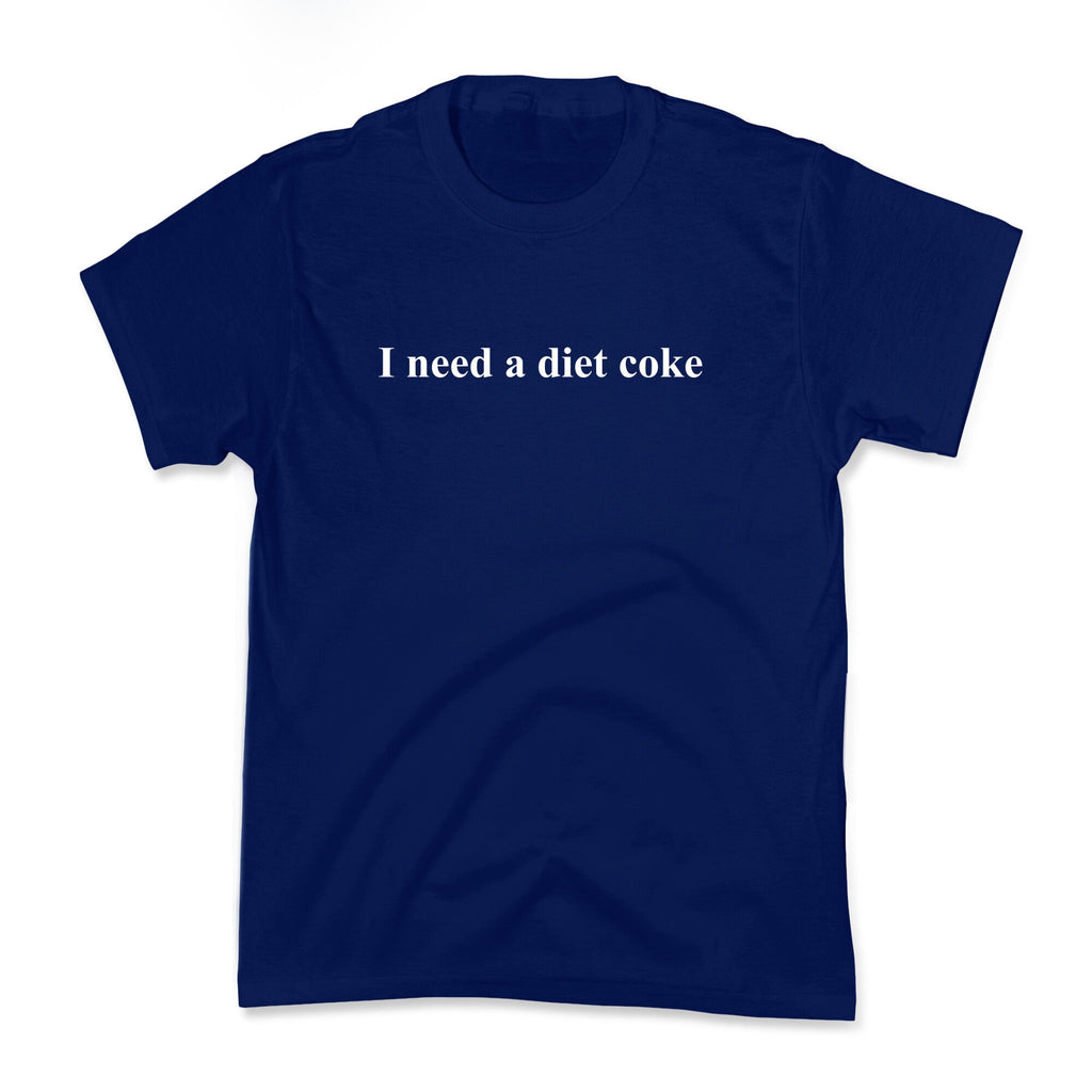 I Need A Diet Coke Kids Tee Unisex