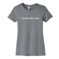 I Need A Diet Coke Womens Cotton Tee Unisex