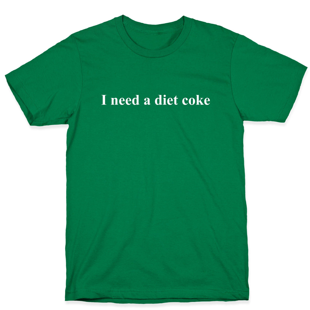 I Need A Diet Coke Unisex