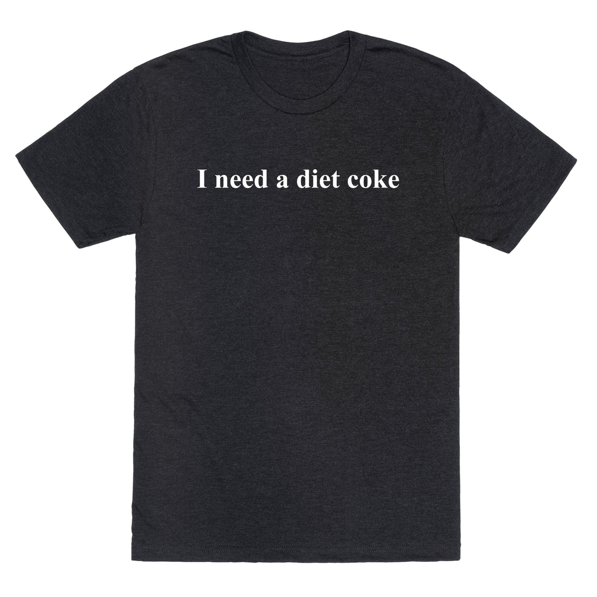 I Need A Diet Coke Unisex Triblend Tee Unisex