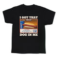 I Got That Dog in Me Costco Kids Tee Unisex