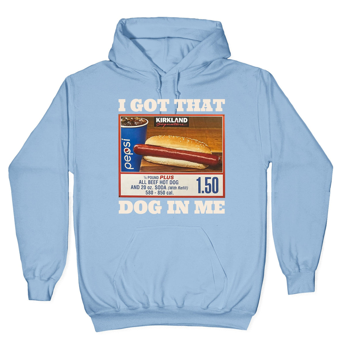 I Got That Dog in Me Costco Unisex