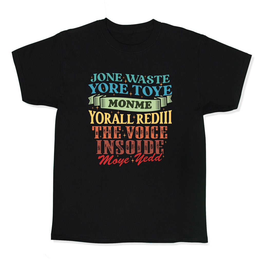 dont waste your time on me youre already the voice inside my yead Kids Tee Unisex