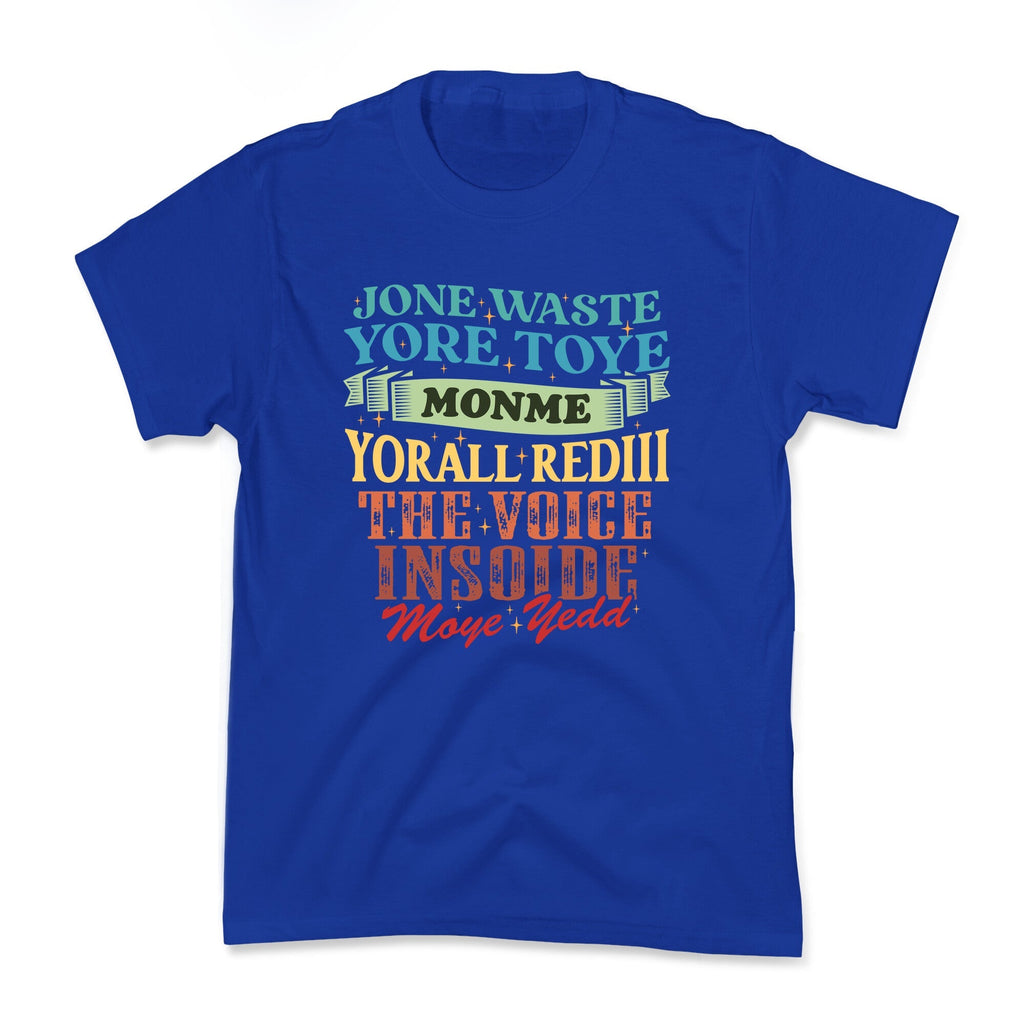 dont waste your time on me youre already the voice inside my yead Kids Tee Unisex