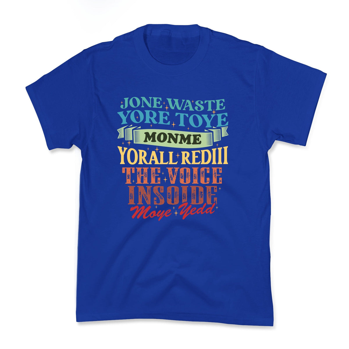 dont waste your time on me youre already the voice inside my yead Kids Tee Unisex