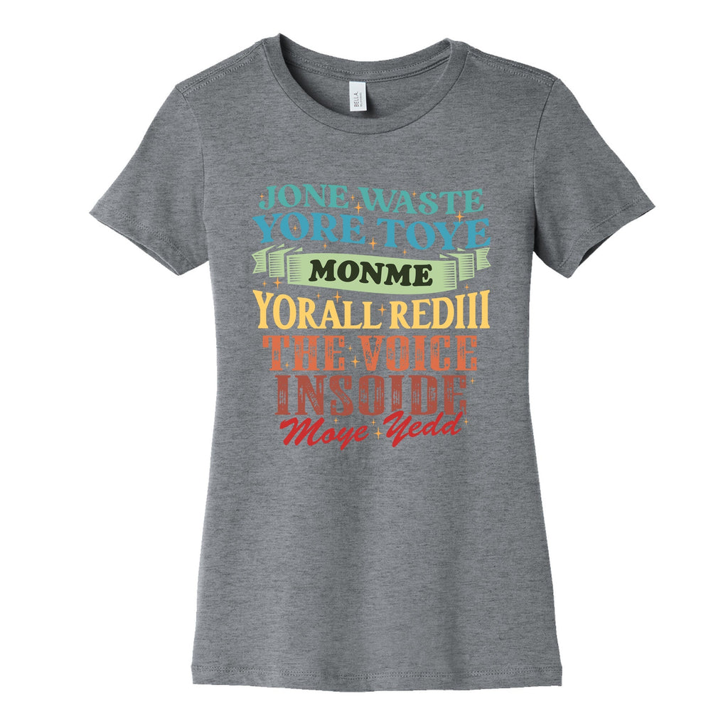 dont waste your time on me youre already the voice inside my yead Womens Cotton Tee Unisex