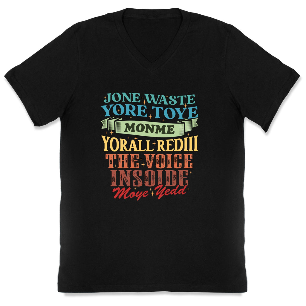 dont waste your time on me youre already the voice inside my yead V-Neck Unisex