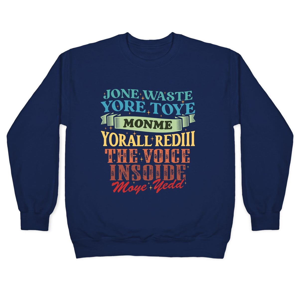 dont waste your time on me youre already the voice inside my yead Crewneck Unisex