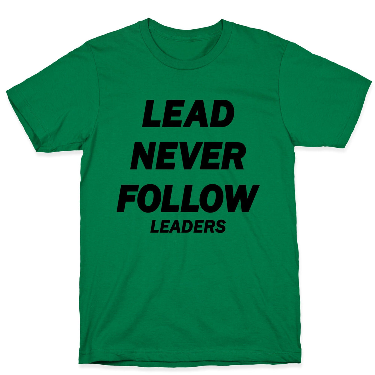 Lead Never Follow Unisex