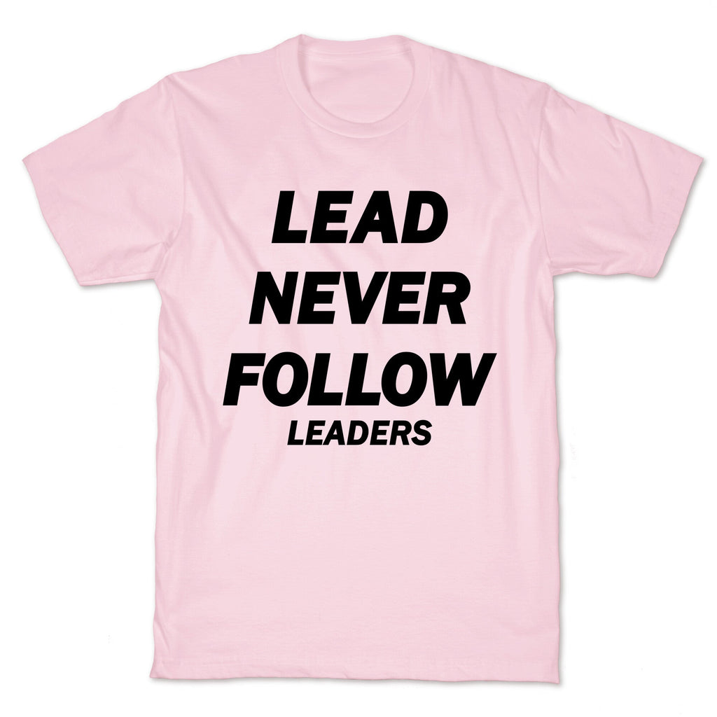 Lead Never Follow Unisex