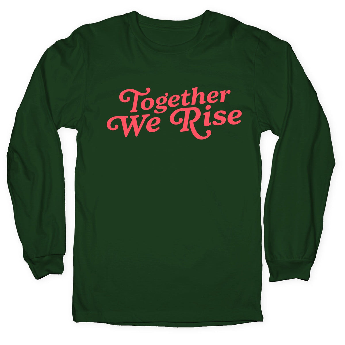 Together We Rise Longsleeve Tee Unisex