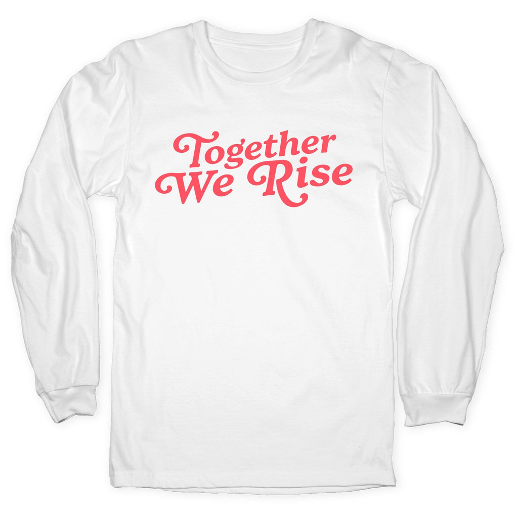 Together We Rise Longsleeve Tee Unisex