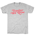 Together We Rise Unisex