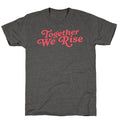 Together We Rise Unisex Triblend Tee Unisex