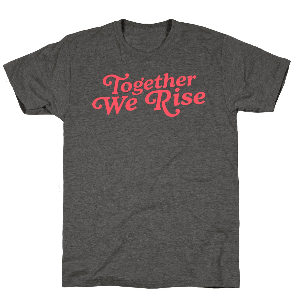 Together We Rise Unisex Triblend Tee Unisex
