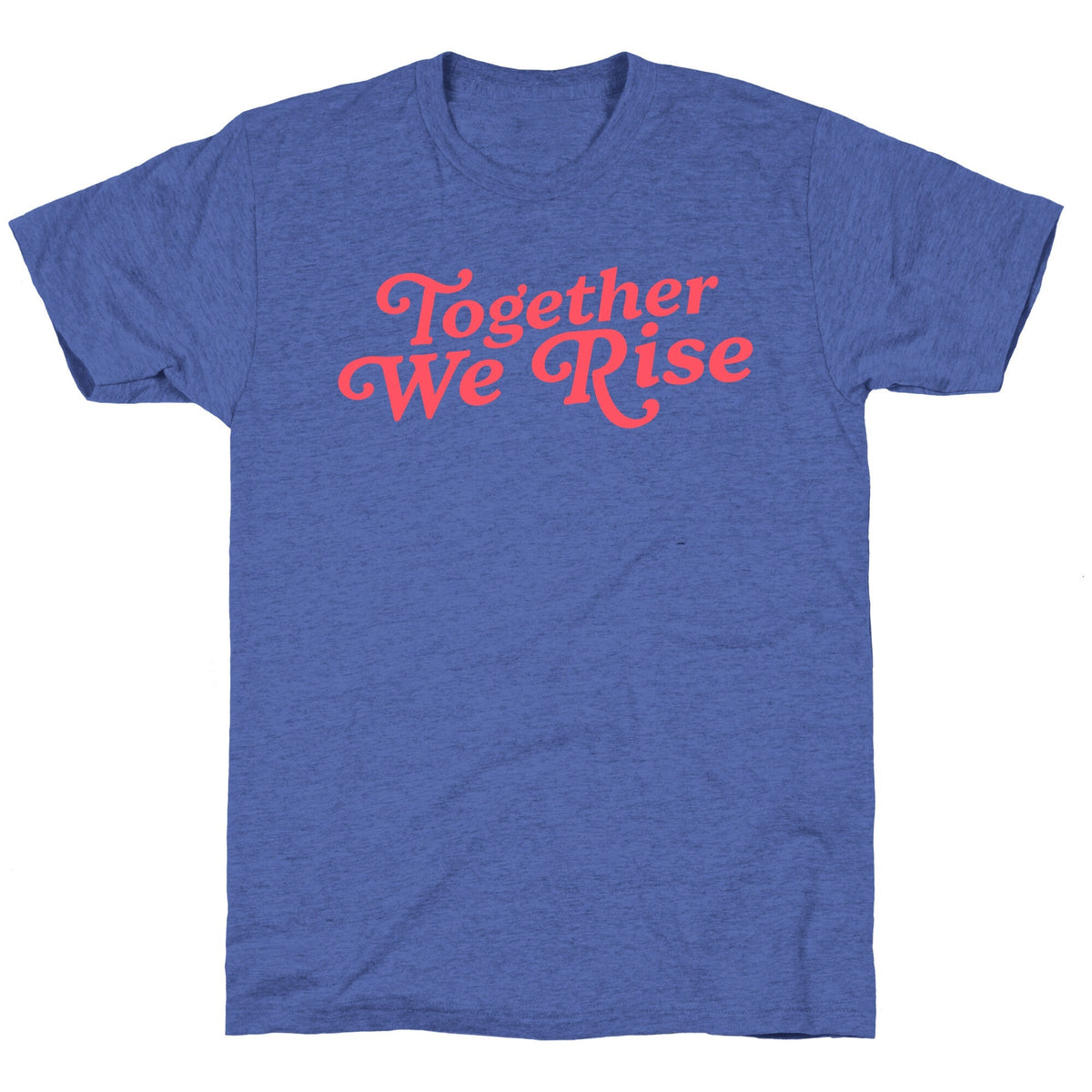 Together We Rise Unisex Triblend Tee Unisex