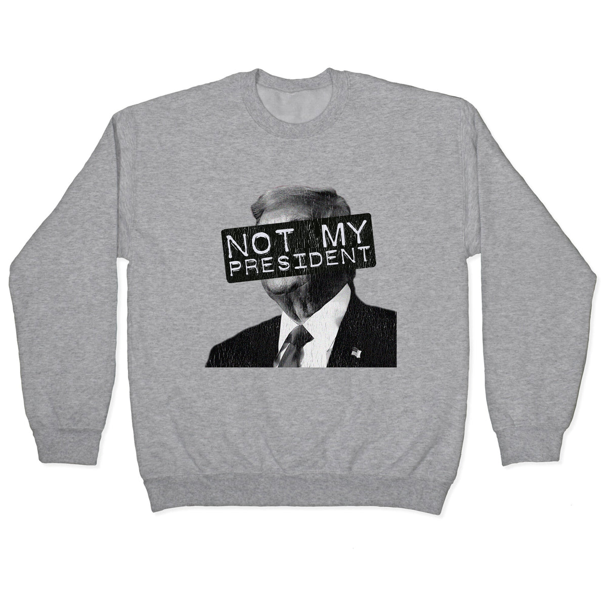 Not My President Crewneck Unisex