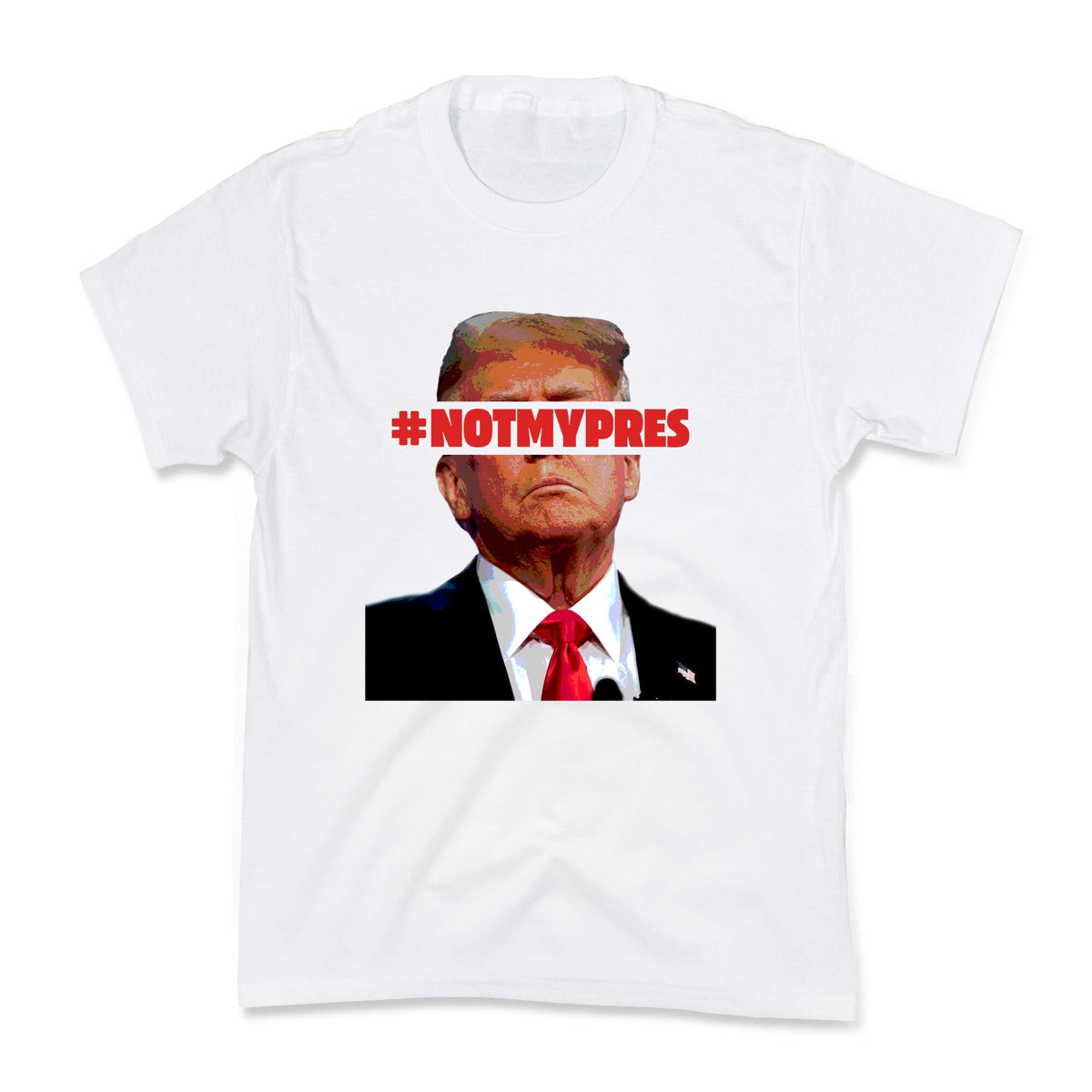 Not My President Kids Tee Unisex