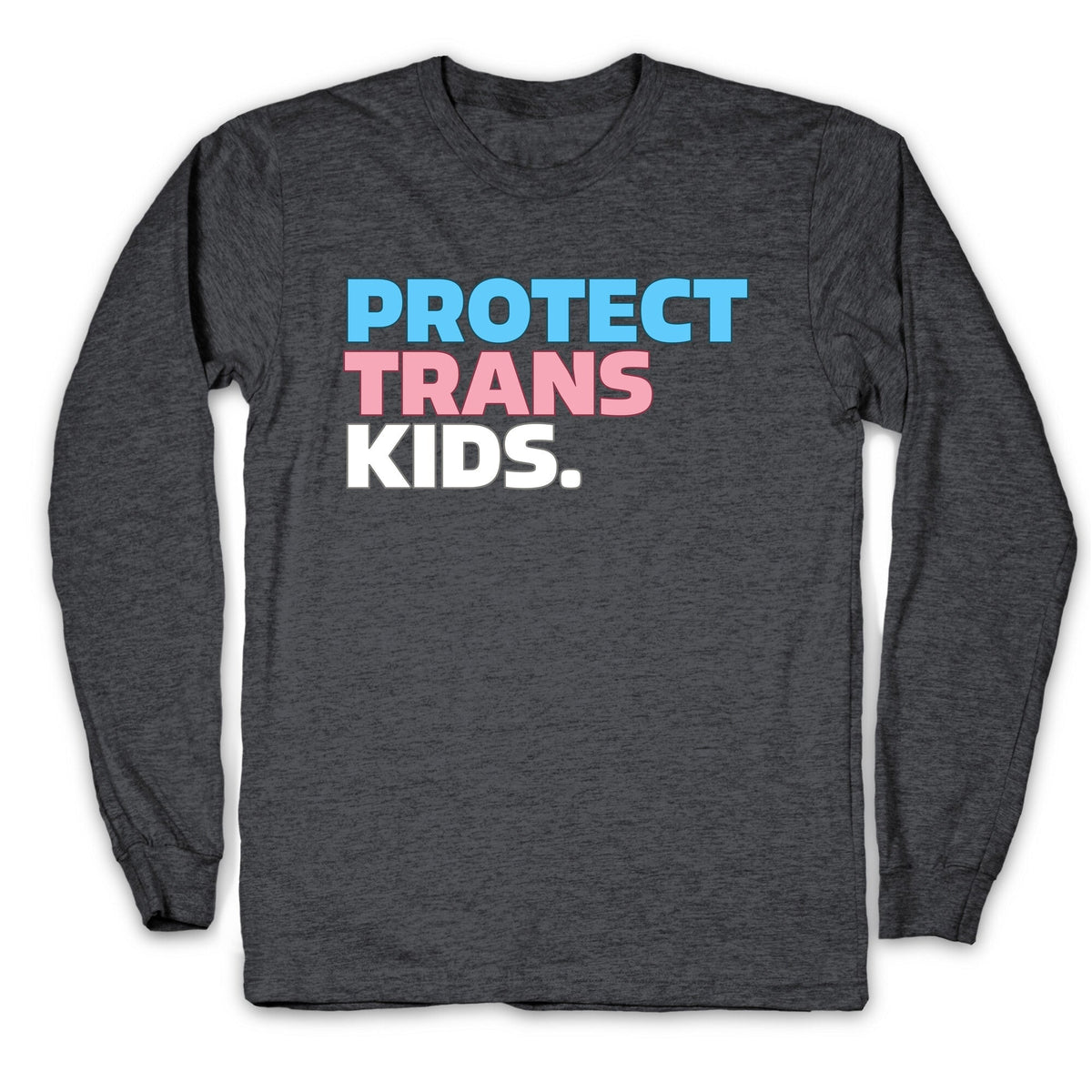 Protect Trans Kids Longsleeve Tee Unisex