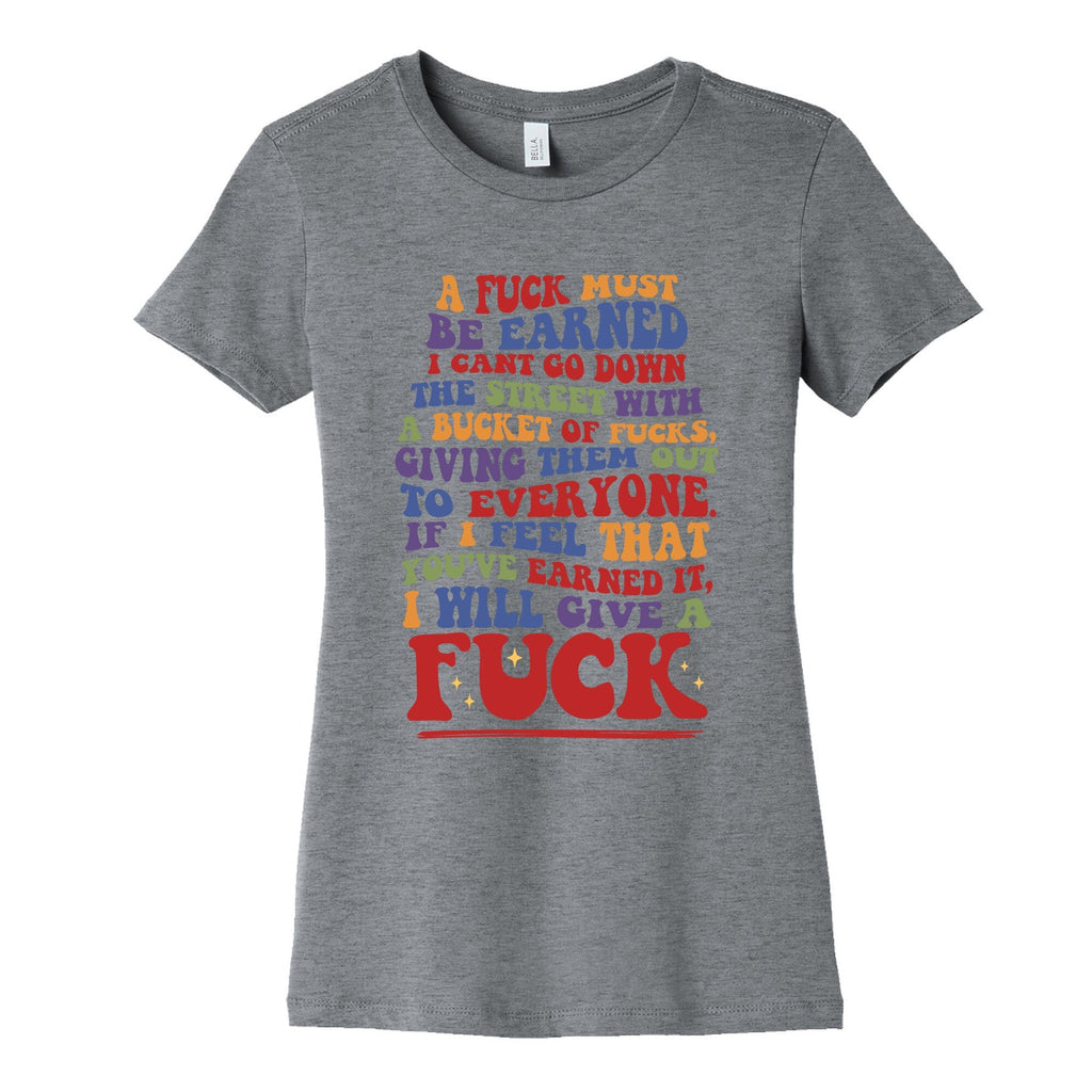 A Fuck Must Be Earned Womens Cotton Tee Unisex