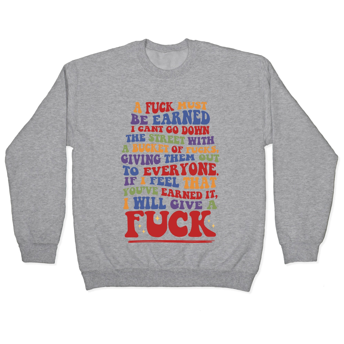 A Fuck Must Be Earned Crewneck Unisex