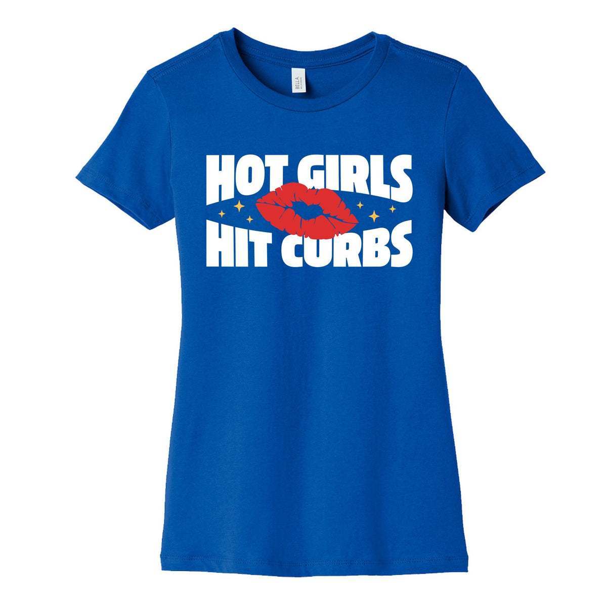 Hot Girls Hit Curbs Womens Cotton Tee Unisex