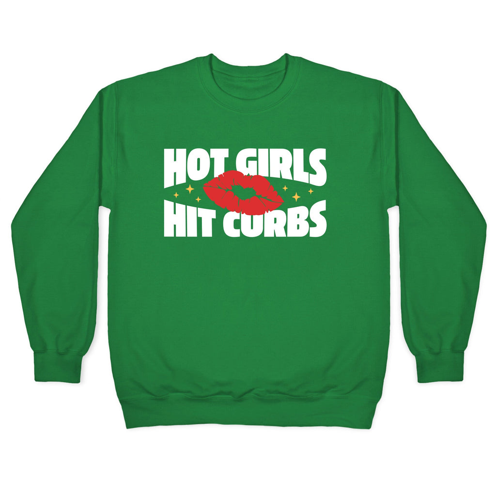 Hot Girls Hit Curbs Crewneck Unisex