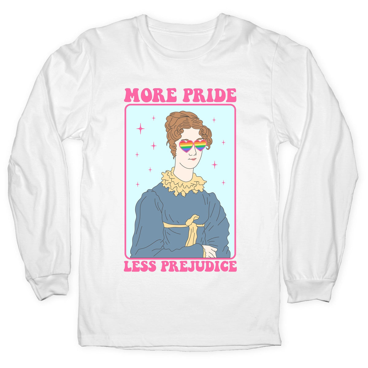 More Pride Less Prejudice Longsleeve Tee Unisex
