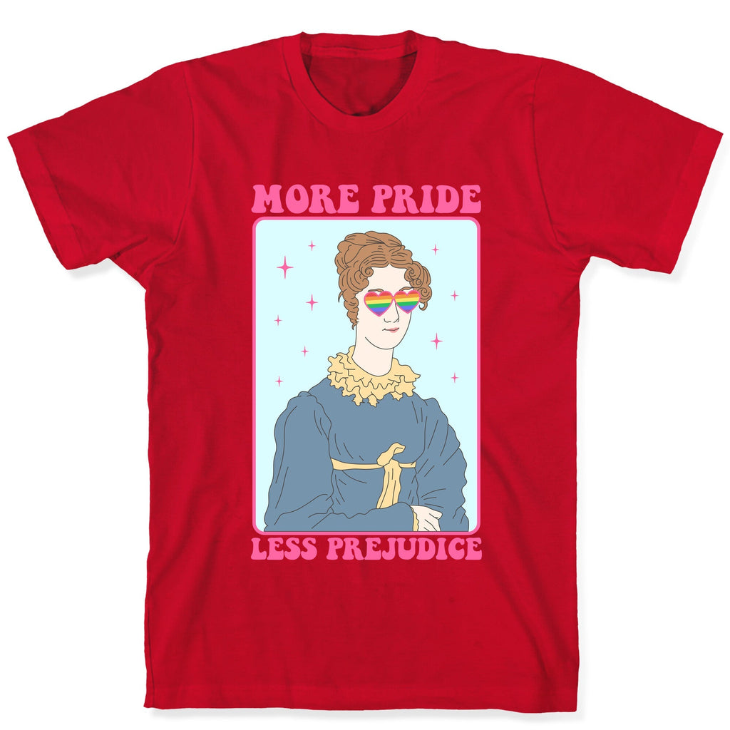 More Pride Less Prejudice Unisex