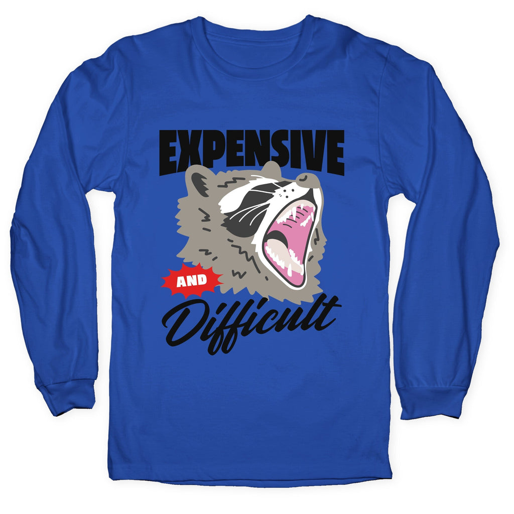 Expensive and Difficult Raccoon Longsleeve Tee Unisex