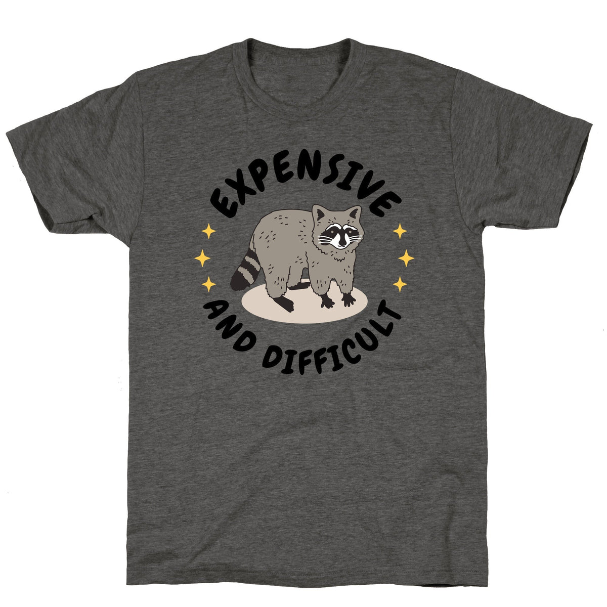Expensive and Difficult Trash Animal Unisex Triblend Tee Unisex
