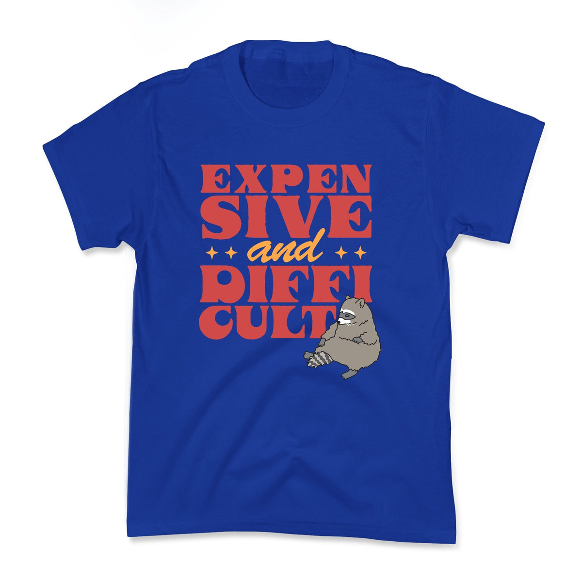 Raccoon Expensive and Difficult Kids Tee Unisex