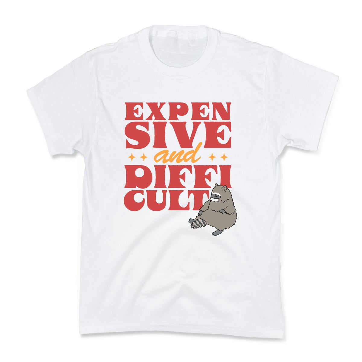Raccoon Expensive and Difficult Kids Tee Unisex