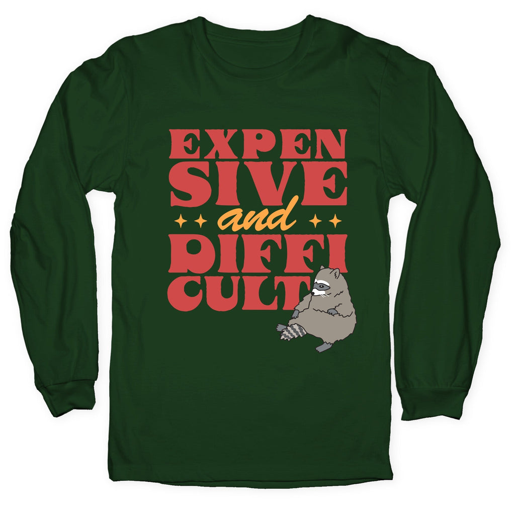 Raccoon Expensive and Difficult Longsleeve Tee Unisex